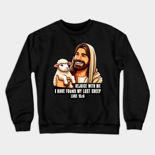 Luke 15:6 I Have Found My Lost Sheep Crewneck Sweatshirt